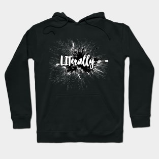 'LITerally' Splat Typography Design Hoodie